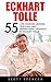 Eckhart Tolle: 55 Life Changing Lessons, Teachings And Inspirational Thoughts By Eckhart Tolle (The Power of Now, Stillness Speaks, A New Earth)