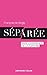 Séparée: Vivre l'expérience de la rupture (Individu et Société) (French Edition)