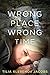 Wrong Place, Wrong Time