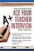 Ace Your Teacher Interview by Anthony Fredericks