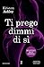 Ti prego dimmi di sì (Mystery Man, #3)