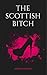The Scottish Bitch by Jameson Tabard