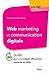 Web marketing et communication digitale: 70 outils pour communiquer efficacement auprès de ses cibles (Lire Agir)