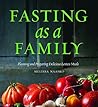 Fasting as a Family by Melissa Naasko