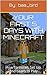 Your First 5 Days with Minecraft: How To Install, Set Up, and Learn to Play (Minecraft by Kids for Kids, an Unofficial Guide Book 1)