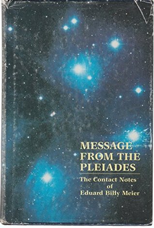 Message From the Pleiades: The Contact Notes of Eduard Billy Meier, Volume 1 (Hardcover)