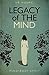 Legacy of the Mind (The Legacy Trilogy, #1)