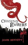 Chasing Embers by James  Bennett