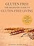 Gluten Free: The Beginner Guide to Gluten-free Living