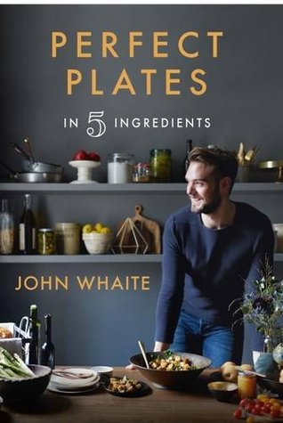 Perfect Plates in 5 Ingredients (Hardcover)