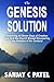 The Genesis Solution: Resolving All Seven Days of Creation and How the Church Missed Discovering The Solution of the Century