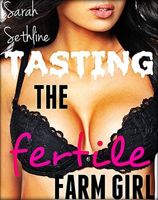 Tasting the Fertile Farm Girl (Kindle Edition)