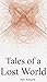 Tales of a Lost World