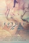 Return to Me by Aimee Nicole Walker