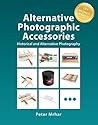 Alternative Photographic Accessories: Historical and Alternative Photography