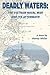 Deadly Waters: The Vietnam ...