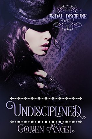Undisciplined (Bridal Discipline #1.5)