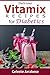 Vitamix Recipes for Diabetics: Easy and Tasty Vitamix Smoothie Recipes for People with Diabetes