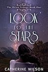 Look to the Stars by Catherine  Wilson