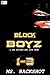 Block Boys & The Bitches Who Love Them 1-3: The Trilogy (Sex, Drugs, & Money Book 4)