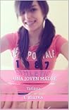 Una Joven Madre: Tatiana (Spanish Edition) Una Joven Madre: Tatiana (Spanish Edition)