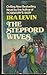 The Stepford Wives by Ira Levin The Stepford Wives by Ira Levin