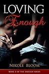 Loving Enough (Enough Series, #2)