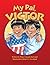 My Pal, Victor / Mi amigo, ...