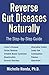 Reverse Gut Diseases Naturally by Michelle Honda