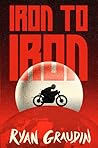 Iron to Iron by Ryan Graudin