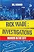 Rick Wade: Investigations -...