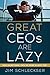 Great CEOs Are Lazy