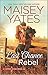Last Chance Rebel by Maisey Yates