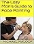 The Lazy Man's Guide to Face Painting