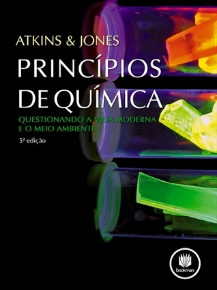 Princípios de Química - Questionando a vida moderna e o meio ambiente