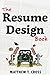 The Resume Design Book: How...