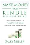 Make Money From Kindle Self-Publishing by Sally Miller