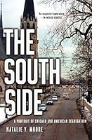 The South Side: A Portrait of Chicago and American Segregation