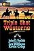 Triple Shot Westerns