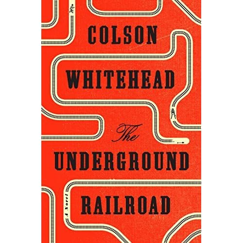 The Underground Railroad by Colson Whitehead — Reviews, Discussion