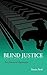 Blind Justice: An Innocent Bystander