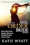 Mail Order Bride - Box Set #3 (Historical Tales of Western Brides Box Set Series)