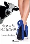 Mierda en mis tacones by Lorena Pacheco