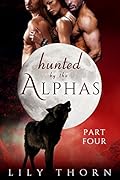 Hunted by the Alphas: Part Four
