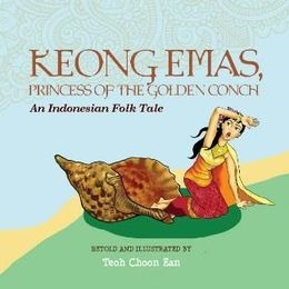 Keong Emas, Princess of the Golden Conch: An Indonesian Folk Tale