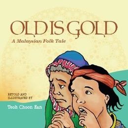 Old is Gold: A Malaysian Folk Tale