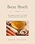 Bone Broth: The Beginner’s Guide to the Amazing Health and Beauty Benefits of Bone Broth (Paleo, Health, Diet, Beauty, weight loss)