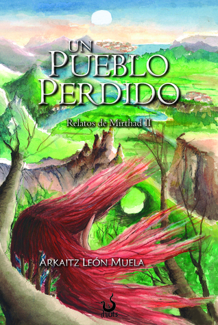 Portada de Un pueblo perdido, de Arkaitz Leon Muela