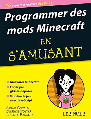 Programmer des mods Minecraft en s'amusant, pour les Nuls (MEGAPOCHE NULS) (French Edition)