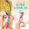 Looking for Lord Ganesh by Mahtab Narsimhan